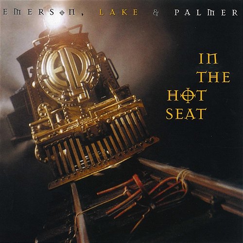 In the Hot Seat Emerson, Lake & Palmer