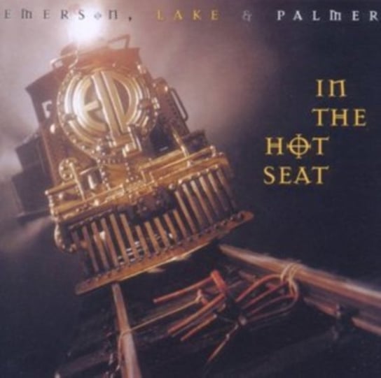In the Hot Seat Emerson, Lake And Palmer