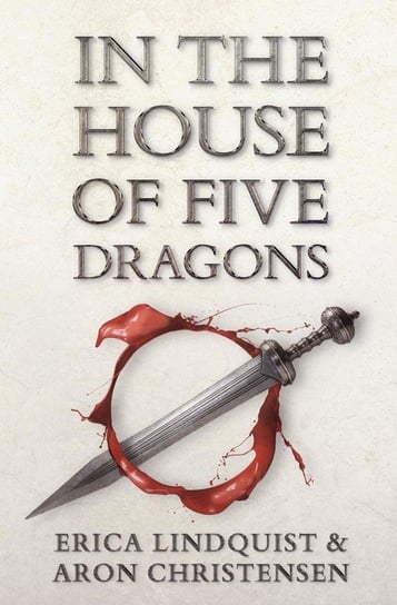 In the House of Five Dragons Lindquist Erica