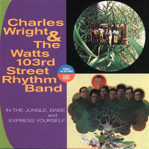 In The Jungle, Babe/Express Yourself Charles Wright & The Watts 103rd Street Rhythm Band