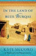 In the Land of Blue Burqas Mccord Kate