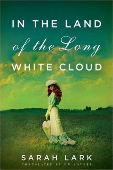 In the Land of the Long White Cloud Lark Sarah