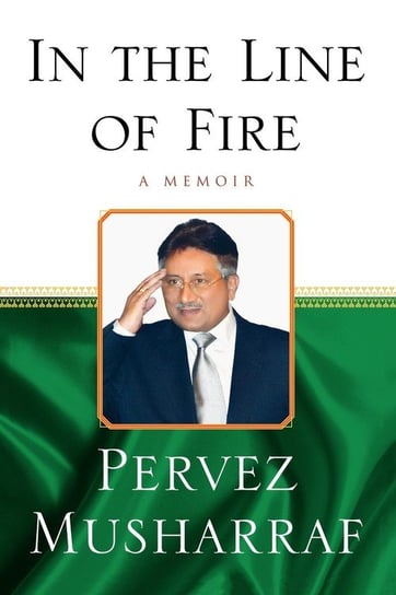 In the Line of Fire Musharraf Pervez