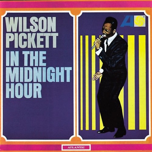 In the Midnight Hour Wilson Pickett