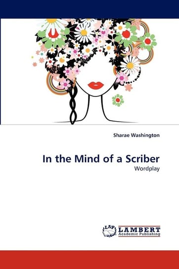 In the Mind of a Scriber Washington Sharae