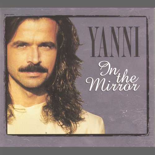 In The Mirror Yanni