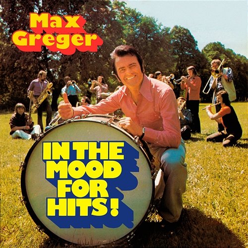 In The Mood For Hits! Max Greger