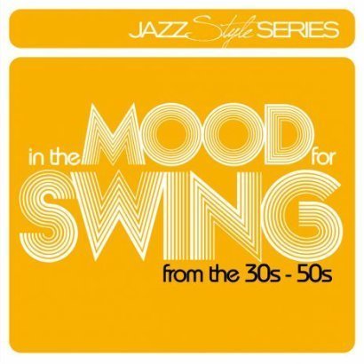 In The Mood For Swing 30s-50s Various Artists