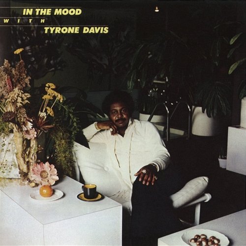 In the Mood with Tyrone Davis (Expanded Edition) Tyrone Davis