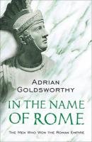 In the Name of Rome Goldsworthy Adrian
