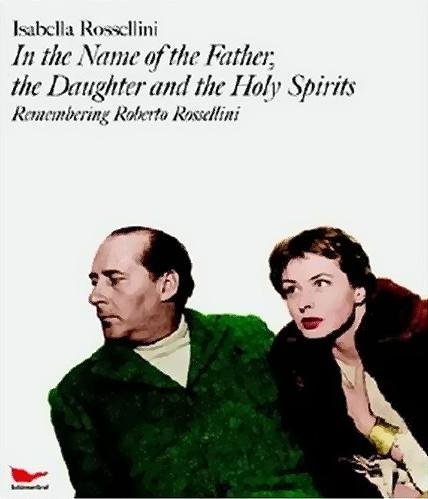 In the Name of the Father, The Daughter, And The Holy Sprirts Rossellini Isabella