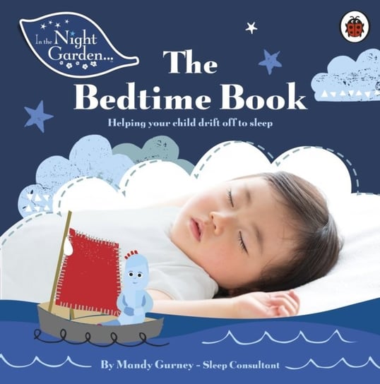 In the Night Garden: The Bedtime Book Gurney Mandy
