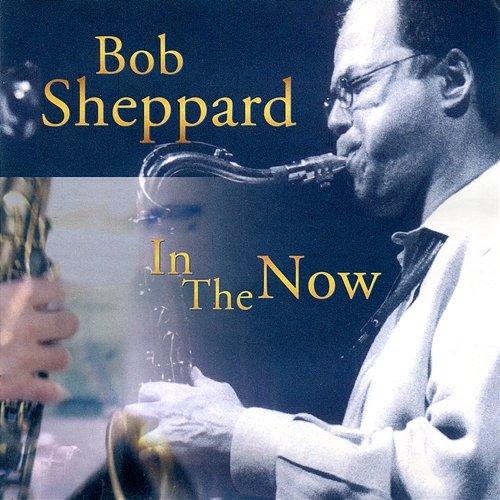 In The Now Bob Sheppard