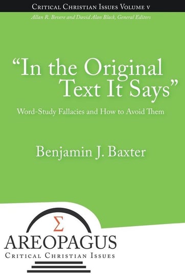 "In the Original Text It Says" Benjamin J. Baxter