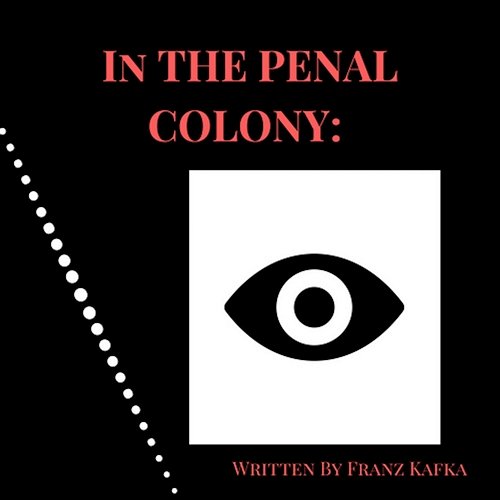 In The Penal Colony: Written By Franz Kafka Peter Yearsley