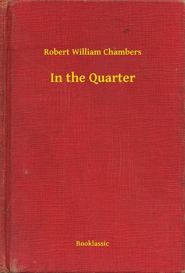 In the Quarter Chambers Robert William
