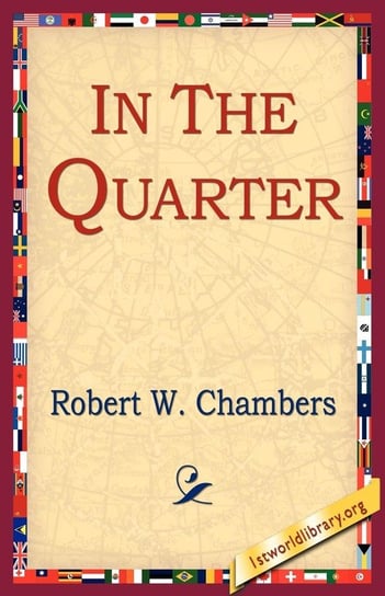 In the Quarter Chambers Robert W.