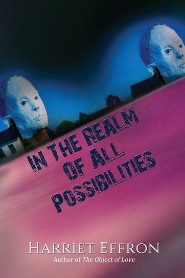 In the Realm of All Possibilities Harriet Effron
