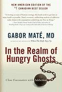 In the Realm of Hungry Ghosts: Close Encounters with Addiction Mate Gabor