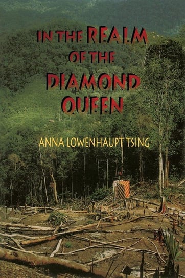 In the Realm of the Diamond Queen Lowenhaupt Tsing Anna
