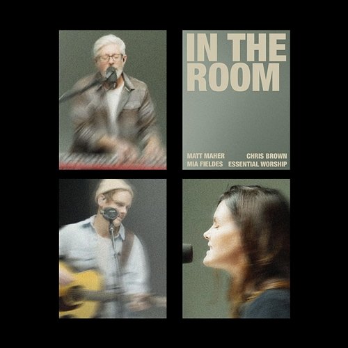 In the Room Matt Maher, Essential Worship feat. Mia Fieldes, Chris Brown