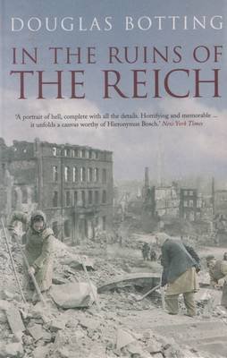 In the Ruins of the Reich Botting Douglas