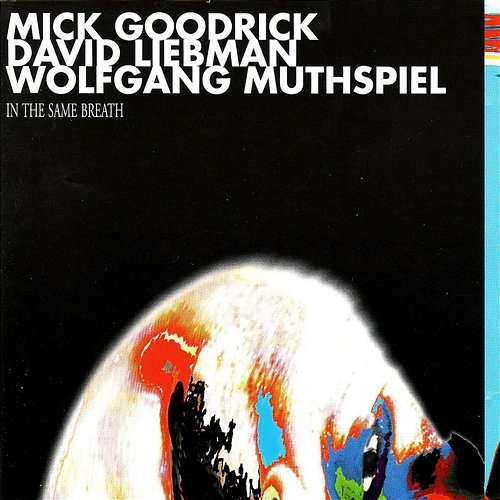 In the Same Breath Mick Goodrick, David Liebman, Wolfgang Muthspiel
