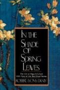 In the Shade of Spring Leaves: The Life of Higuchi Ichiyo, with Nine of Her Best Stories Danly Robert Lyons, Higuchi Ichiyo