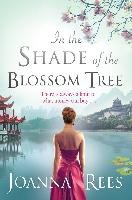 In the Shade of the Blossom Tree Rees Joanna