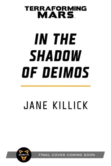 In the Shadow of Deimos: A Terraforming Mars Novel Jane Killick