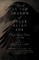 In the Shadow of Edgar Allan Poe: Classic Tales of Horror, 1816-1914 Klinger Leslie S.