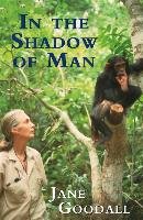 In the Shadow of Man Goodall Jane
