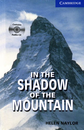In the Shadow of the Mountain Book and Audio CD Pack: Level 5 Upper Intermediate Naylor Helen