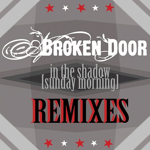 In The Shadow [Sunday Morning] Broken Door