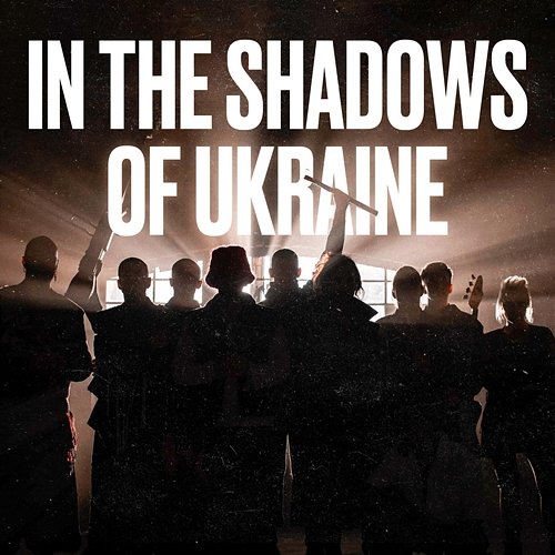 In The Shadows Of Ukraine KALUSH, Kalush Orchestra feat. The Rasmus