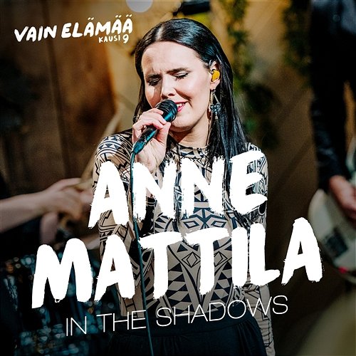 In The Shadows (Vain elämää kausi 9) Anne Mattila