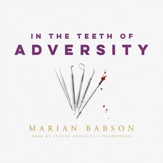 In the Teeth of Adversity Babson Marian
