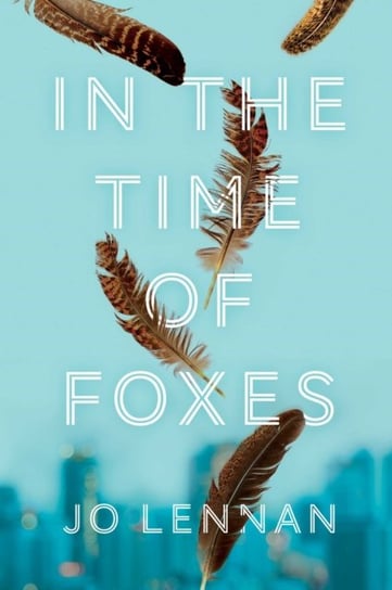 In the Time of Foxes Lennan Jo