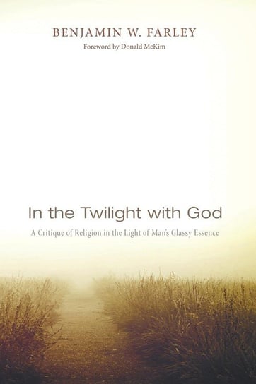In the Twilight with God Farley Benjamin W.