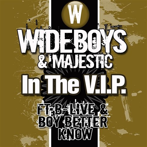 In the V.I.P. Wideboys & Majestic