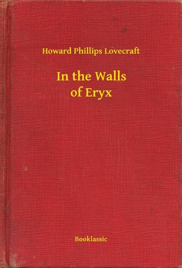 In the Walls of Eryx Lovecraft Howard Phillips