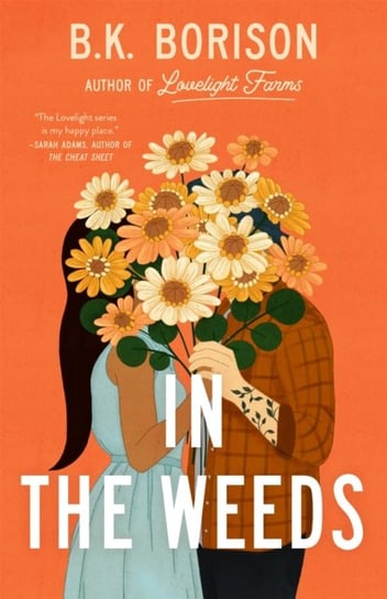 In the Weeds: The Sweetest Grumpy x Sunshine Romance! B.K. Borison