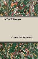 In the Wilderness Warner Charles Dudley