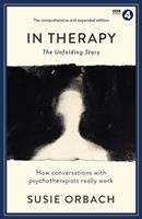 In Therapy: The Unfolding Story Orbach Susie