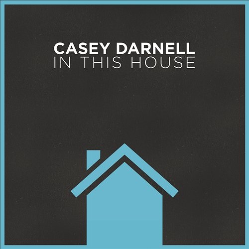 In This House Casey Darnell