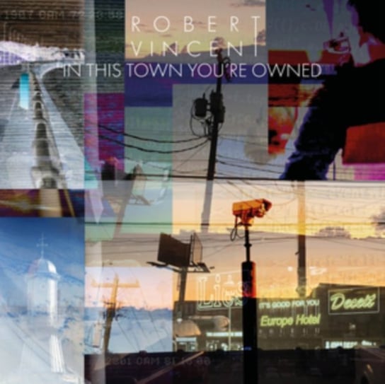 In This Town You're Owned Robert Vincent Music