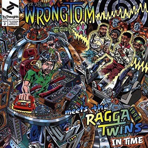 In Time Wrongtom Meets the Ragga Twins