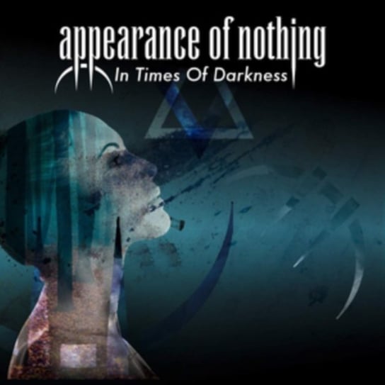 In Times Of Darkness Appearance of Nothing
