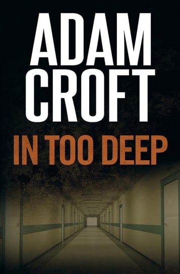 In Too Deep Croft Adam