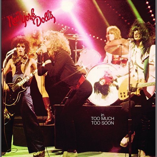 In Too Much Too Soon New York Dolls